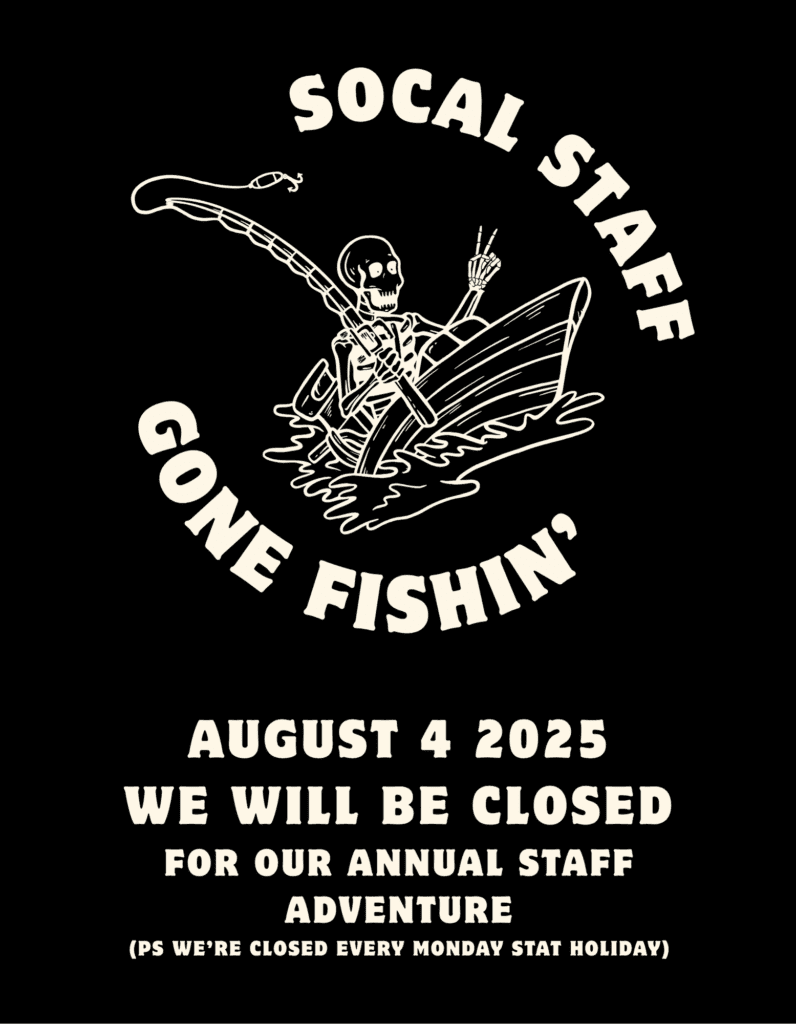 We are closed Aug 4 for team fishing trip!